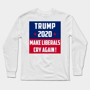 Make Liberals Cry Again Long Sleeve T-Shirt